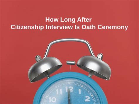 How long to wait for oath ceremony after interview. Things To Know About How long to wait for oath ceremony after interview. 